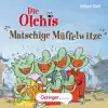 Erhard Dietl & Die Olchis - Die Olchis. Matschige Müffelwitze